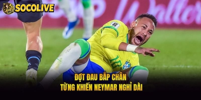 Đợt đau bắp chân từng khiến Neymar nghỉ dài