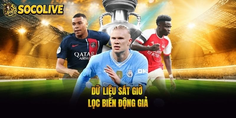 Dữ liệu sát giờ lọc biến động giả