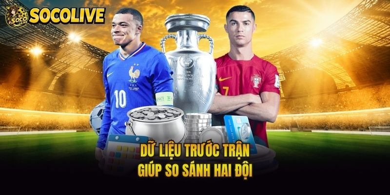 Dữ liệu trước trận giúp so sánh hai đội