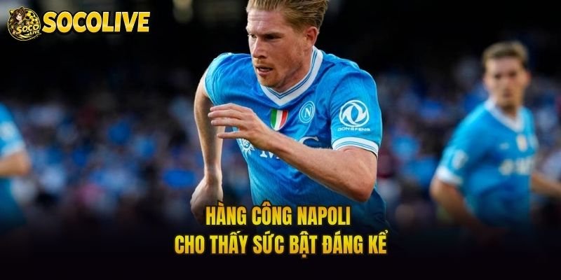 Hàng công Napoli cho thấy sức bật đáng kể