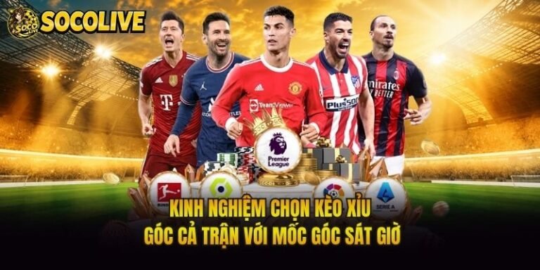 Kinh Nghiệm Chọn Kèo Xỉu Góc Cả Trận Với Mốc Góc Sát Giờ