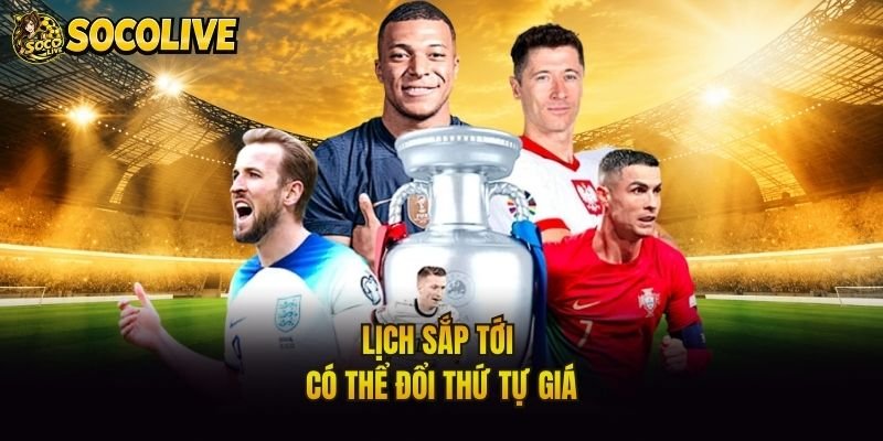 Lịch sắp tới có thể đổi thứ tự giá