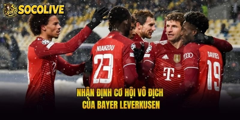 Nhận định cơ hội vô địch của Bayer Leverkusen