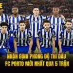 Nhận Định Phong Độ Thi Đấu FC Porto Mới Nhất Qua 5 Trận