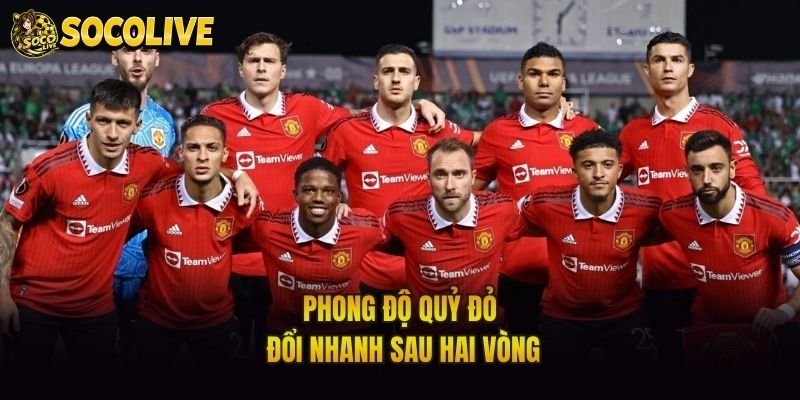 Phong độ Quỷ đỏ đổi nhanh sau hai vòng