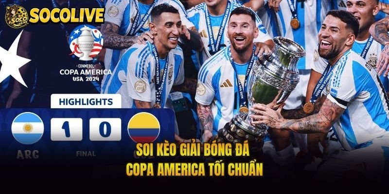 Soi kèo giải bóng đá Copa America tối chuẩn