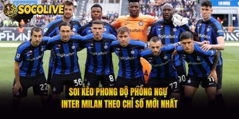 Soi Kèo Phong Độ Phòng Ngự Inter Milan Theo Chỉ Số Mới Nhất