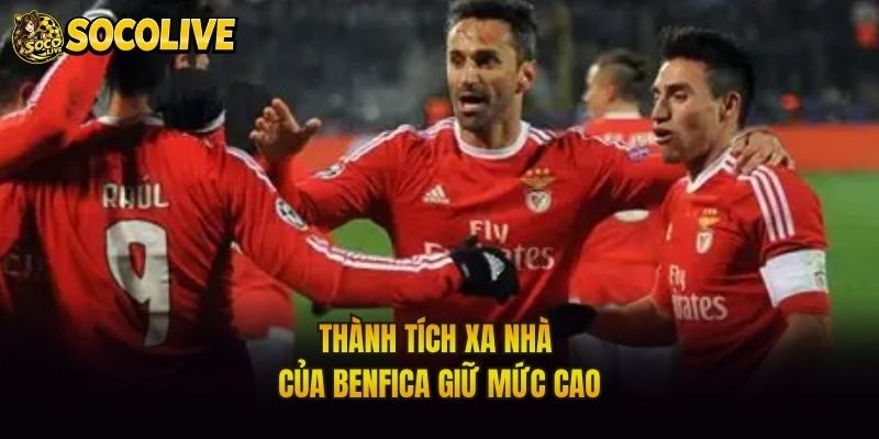 Thành tích xa nhà của Benfica giữ mức cao