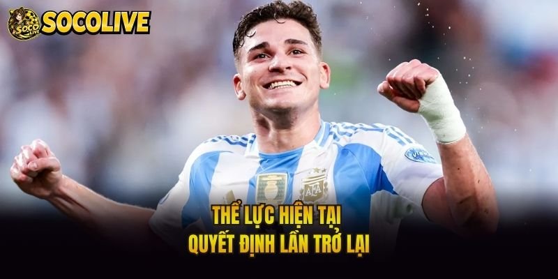 Thể lực hiện tại quyết định lần trở lại