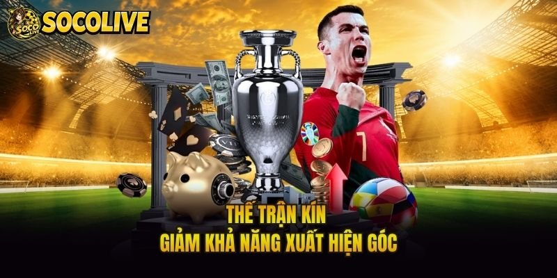 Thế trận kín giảm khả năng xuất hiện góc