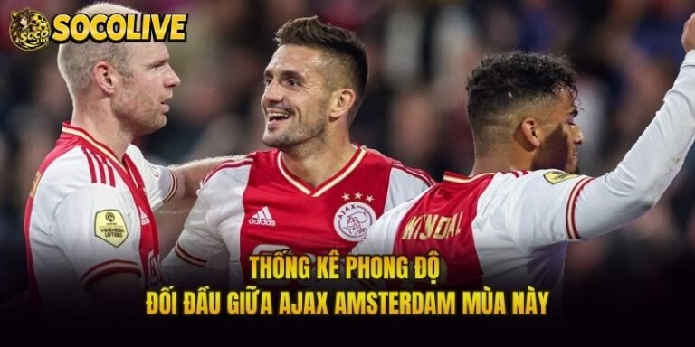 Thống Kê Phong Độ Đối Đầu Giữa Ajax Amsterdam Mùa Này