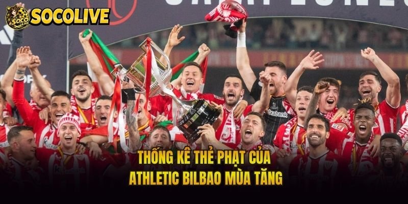 Thống kê thẻ phạt của Athletic Bilbao mùa tăng