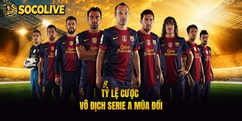 Tỷ lệ cược vô địch Serie A mùa đổi